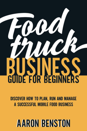 Libro: Food Truck Business Guide For Beginners: Discover How