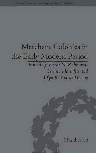 Merchant Colonies In The Early Modern Period, De Victor N. Zakharov. Editorial Taylor Francis Ltd, Tapa Dura En Inglés
