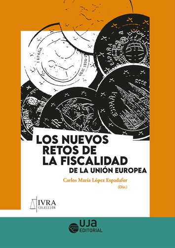 Los Nuevos Retos De La Fiscalidad De La Union Europea, De Lopez Espadafor, Carlos Maria. Uja Editorial, Tapa Blanda En Español