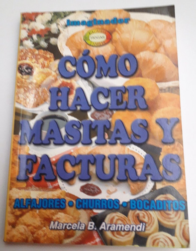 Libro  Como Hacer Masitas Y Facturas , Alfajores Y Mas 