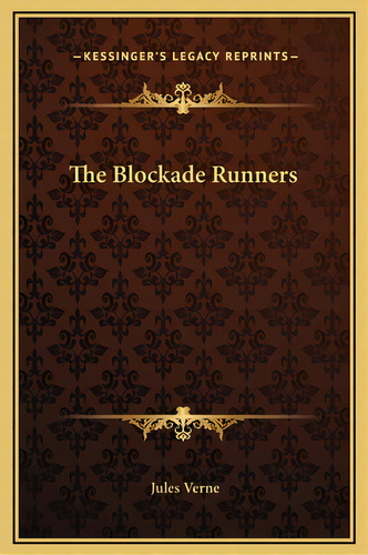 The Blockade Runners, De Verne, Jules. Editorial Kessinger Pub Llc, Tapa Dura En Inglés