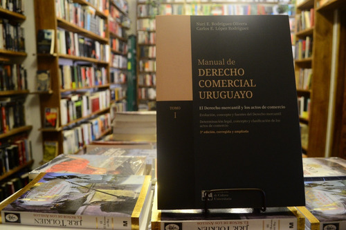 Manual De Derecho Comercial Uruguayo. N Rodriguez Y C Lopez 