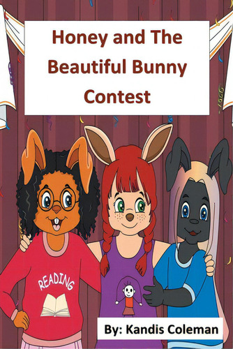 Honey And The Beautiful Bunny Contest, De Coleman, Kandis., Vol. 1. Editorial Lightning Source Inc, Tapa Blanda En Inglés