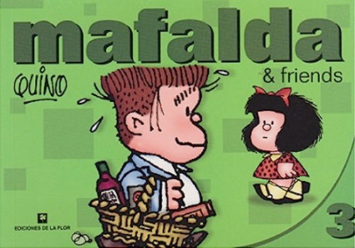 Mafalda & Friends 3 - Quino - Ediciones De La Flor