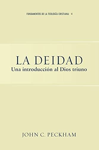 La Deidad Una Introduccion Al Dios Triuno -..., De Peckham, John. Editorial Independently Published En Español