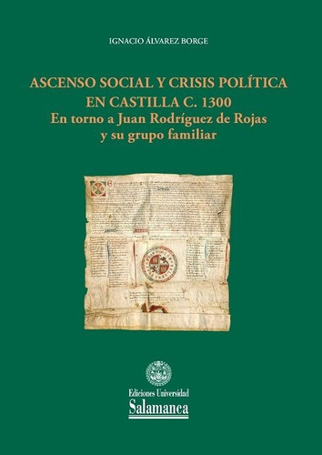 Ascenso Social Y Crisis Politica En Castilla C. 1300 - Ig...