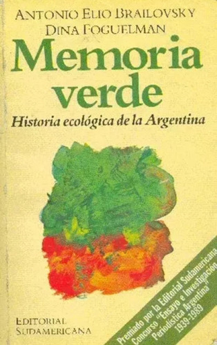 Memoria Verde Historia Ecológica De La Argentina Brailovsky