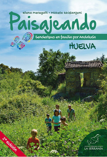 Paisajenando Senderismo En Familia Por Andalucia Huelva, De Ghislanzoni, Michela. Editorial La Serrania,editorial, Tapa Blanda En Español