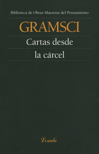 Cartas Desde La Carcel - Antonio Gramsci, de Gramsci, Antonio. Editorial Losada, tapa blanda en español, 2015