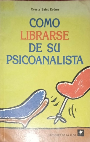 Como Liberarse De Su Psicoanalista. Oeste Saint Drôme.