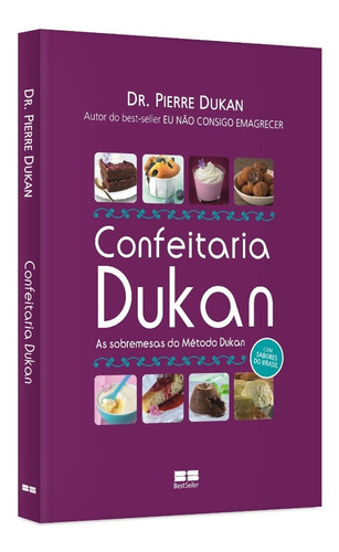Livro Confeitaria Dukan - As Sobremesas Do Método Dukan