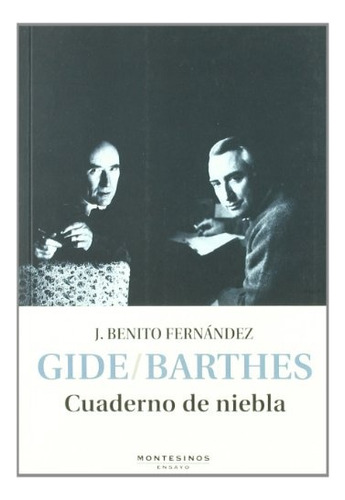 Gide / Barthes . Cuaderno De Niebla - Benito J. Fernandez