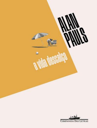 A Vida Descalço, de Pauls, Alan. Editora Companhia das Letras, capa mole, edição 1 em português, 2023