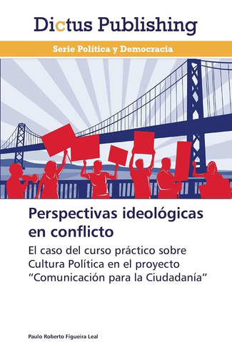 Libro: Perspectivas Ideológicas Conflicto: El Caso Del Cu