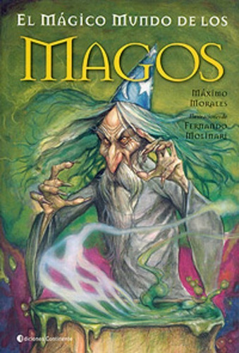 El Magico Mundo De Los Magos, De Morales Maximo. Editorial Continente, Tapa Blanda En Español, 2004