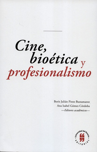 Cine Bioetica Y Profesionalismo, De Gómez Córdoba, Ana Isabel. Editorial Universidad Del Rosario, Tapa Blanda, Edición 1 En Español, 2018