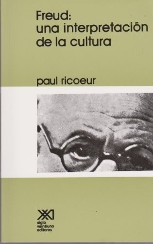 Freud Una Interpretación De La Cultura - Paul Ricoeur, De Paul Ricoeur. Editorial Siglo Xxi En Español
