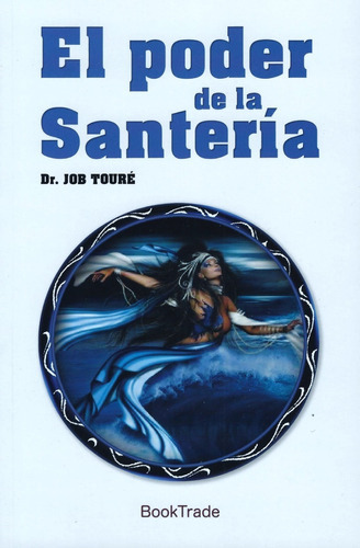 El Poder De La Santería, De Dr. Job Touré. Editorial Book Trade, Tapa Blanda En Español, 2012