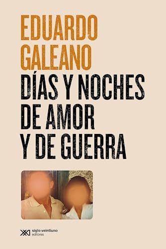 Libro Días Y Noches De Amor Y De Guerra De Eduardo Galeano