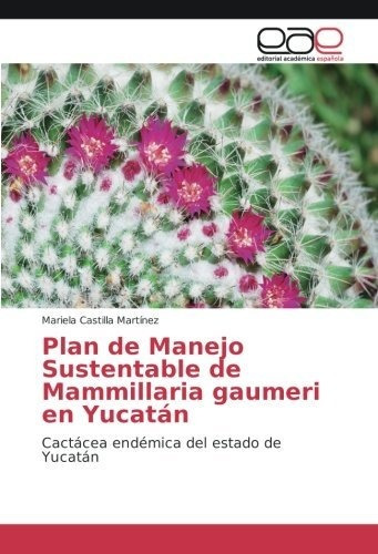 Libro Plan De Manejo Sustentable De Mammillaria Gaumeri Lcm5