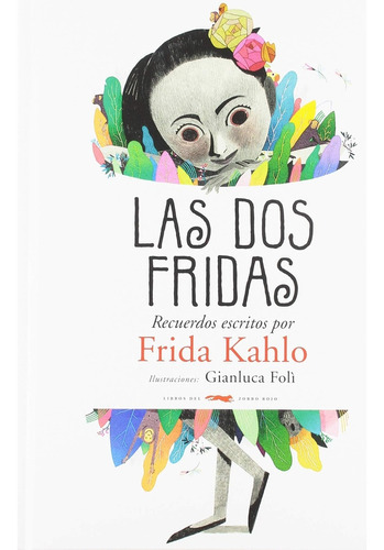 Dos Fridas, Las, de Kahlo, Frida. Editorial Libros del Zorro Rojo, tapa blanda, edición 1 en español