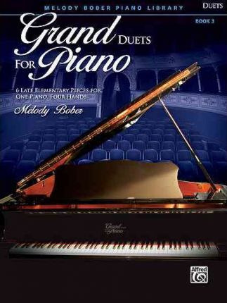 Grand Duets For Piano, Bk 3 - Melody Bober