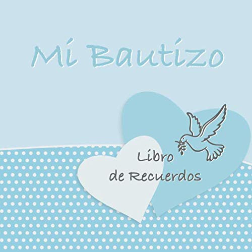 Mi Bautizo: Libro De Firmas Recuerdos Y Consejos A Los Padre