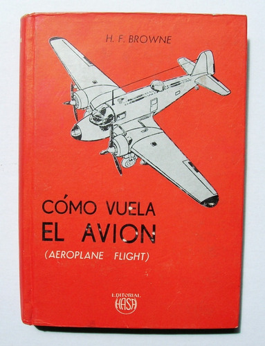 H. F. Browne Como Vuela El Avion Libro Importado 1945