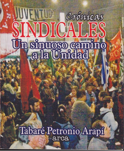 Cronicas Sindicales Tabare Antonio Arapi 