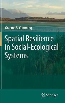 Libro Spatial Resilience In Social-ecological Systems - G...