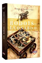 Comprar Libro Los Robots De Leonardo Da Vinci Biblioteca Da Vinci