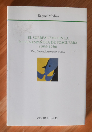 Medina - El Surrealismo En La Poesía Española De Posguerra (Reacondicionado)