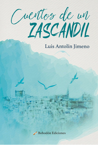 Cuentos De Un Zascandil - Antolã­n Jimeno, Luis