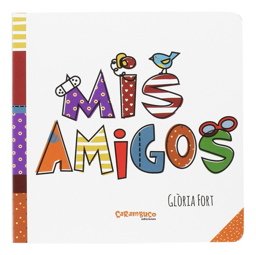 Mis Amigos, de Glòria Fort. Editorial CARAMBUCO, tapa blanda, edición 1 en español