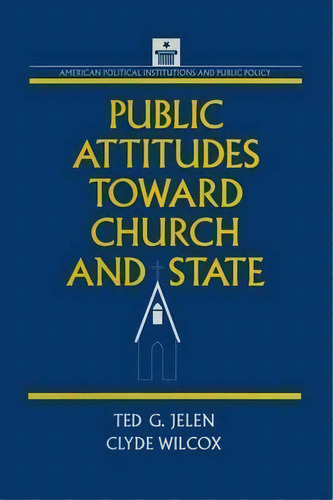 Public Attitudes Toward Church And State, De Clyde Wilcox. Editorial Taylor & Francis Inc, Tapa Blanda En Inglés