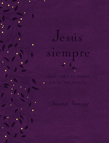 Libro: Jesús Siempre Edición De Lujo: Descubre El Gozo En Su