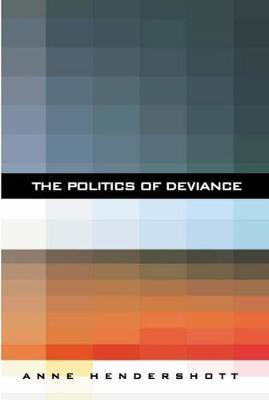 Libro The Politics Of Deviance - Anne Hendershott