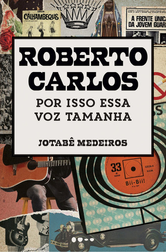 Roberto Carlos: Por Isso Essa Voz Tamanha