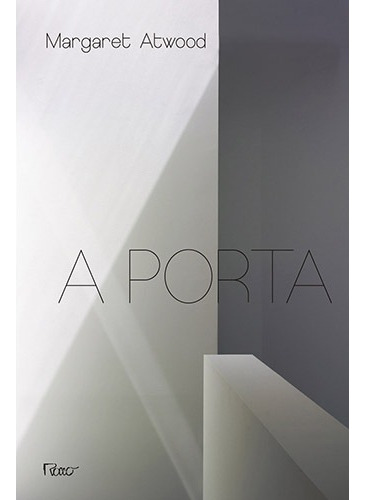 A Porta, de Atwood, Margaret. Editora Rocco Ltda, capa mole em português, 2013