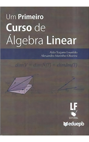 Um Primiero Curso De Álgebra Linear, De Lourêdo. Editora Livraria Da Fisica Editora, Capa Mole, Edição 1 Em Português, 2016