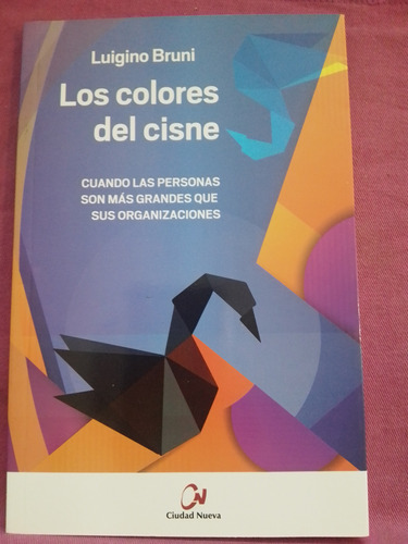 Los Colores Del Cisne - Luigino Bruni / Ciudad Nueva