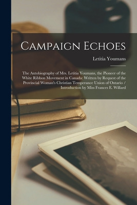 Libro Campaign Echoes [microform]: The Autobiography Of M...