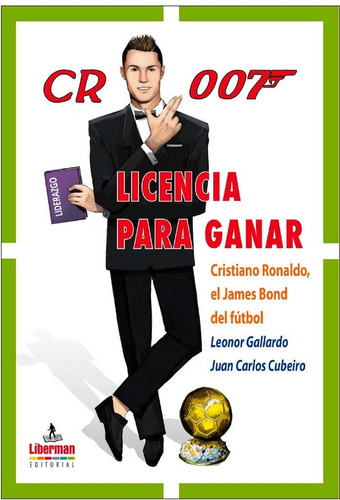 Libro Cr 007 Licencia Para Ganar Cristiano Ronaldo El Jam...