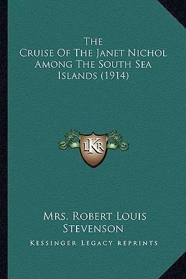 The Cruise Of The Janet Nichol Among The South Sea Island...