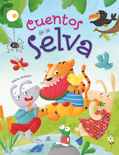 Cuentos De La Selva El Pais De Los Cuentos - Aa,vv,