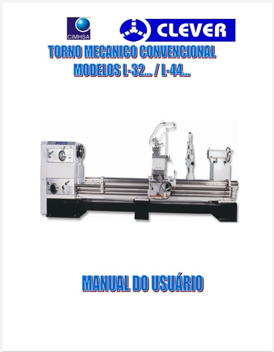 Manual Do Usuário Dos Tornos Clever Linha L-32 E L-44 Em Pdf