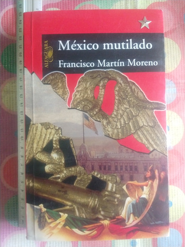 México Mutilado Francisco Martín Moreno Libroq 