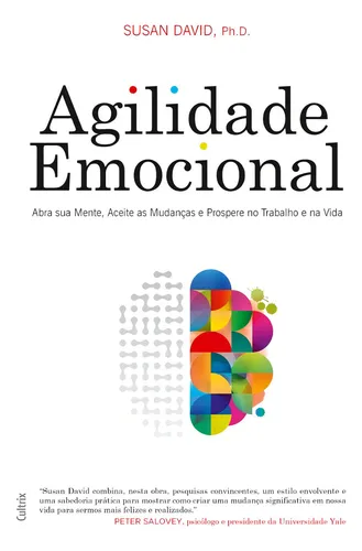 comprar Agilidade Emocional: Abra Sua Mente, Aceite as Mudanças e Prospere no Trabalho e na Vida, de David, Susan. Editorial Editora Pensamento Cultrix, capa mole em português, 2018