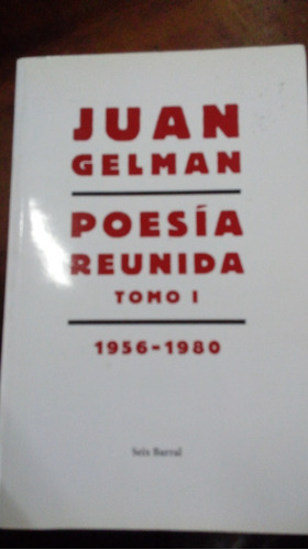 Libro Juan Gelman Poesía Reunida Tomo 1 1956-1980