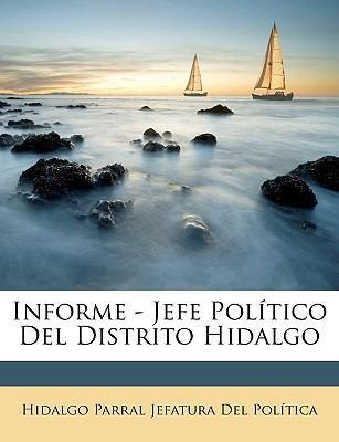 Libro Informe - Jefe Pol Tico Del Distrito Hidalgo - Hida...